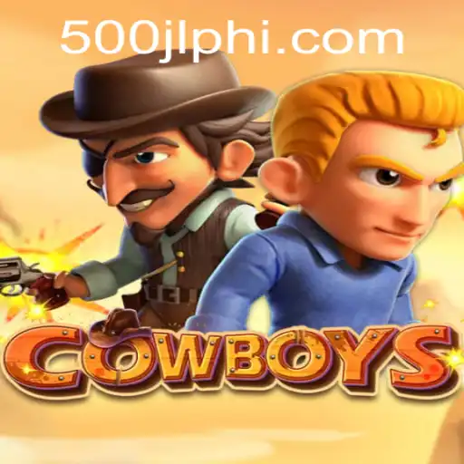 Unveiling COWBOYS: A Thrilling Adventure Linked with 500JL.COM